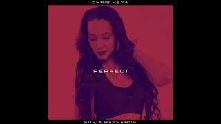 Sofia Katsaros & Chris Keya - Perfect (Chris Keya Tech Edit)
