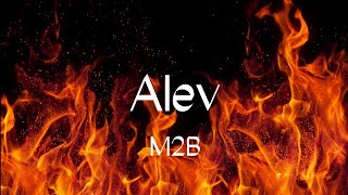 M2B Alev (sözleri/Lyrics