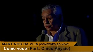 Martinho Da Vila E Chico Anysio - Como Você (Conexões Ao Vivo)
