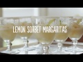 Margaritas: Lime or Lemon Sorbet: Make It (How to) II KIN EATS
