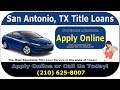 San Antonio Title Loans - Online Car Title Loan Approval