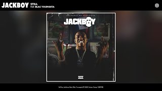 Watch Jackboy Still feat Blac Youngsta video