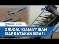 Di Ambang Perang! Iran Siapkan 2 Rudal 'Kiamat' untuk 'Babat Habis' Israel, Jangkauan Capai 2.500 Km