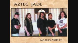 Watch Aztec Jade Modern Prophet video