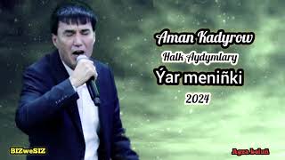 Aman Kadyrow  - Ýar Meniñki / 2024 Halk Aydym