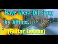 Haye Mera Dil Guitar Lesson- Alfaaz -... Haye Mera Dil Guitar Lesson- Alfaaz -...