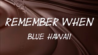 Watch Blue Hawaii Remember When video