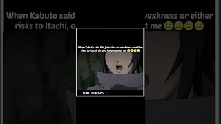 When Kabuto Said This Jutsu Has No Weakness As Aither Risks To Itachi, Oh You Forgot About Me