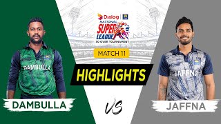 Highlights – Dambulla Vs Jaffna | Dialog-SLC National Super League 2022 L/O | Match 11