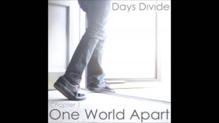 Watch Days Divide One World Apart video