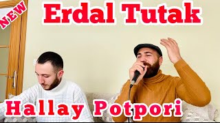 Erdal Tutak Hallay Potpori Yeni 2021