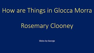 Watch Rosemary Clooney How Are Things In Glocca Morra video