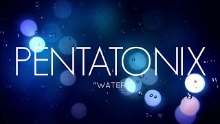 Watch Pentatonix Water video