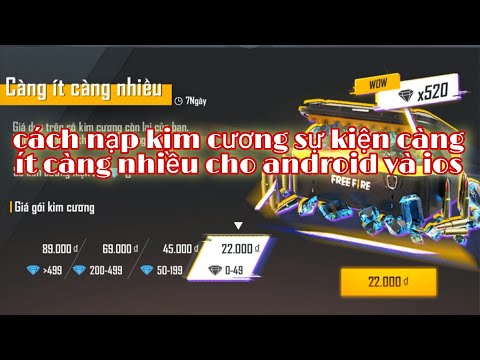 Free fire| hướng dẫn chi tiết cách nạp kim cương sự kiện càng ít càng nhiều cho android và ios