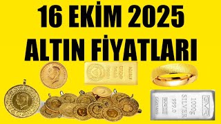 16 Eki̇m 2025 - Altin Fi̇yatlari Tüm Çeşi̇tler - Gram Çeyrek Yarim Tam Bi̇lezi̇k Ata Reşat Ons Gümüş