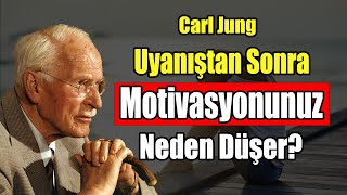 Ruhsal Uyanıştan Sonra Moti̇vasyonunuz Neden Düşer Carl Jung