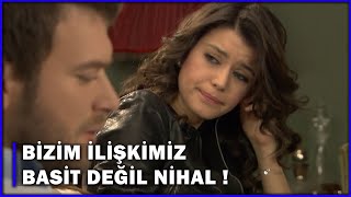 Bizim İlişkimiz Sizinki Gibi Basit Değil Nihal - Aşk-I Memnu 64.Bölüm