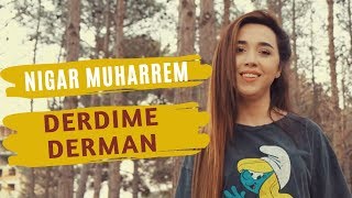 Nigar Muharrem - Derdime Derman ( Music )