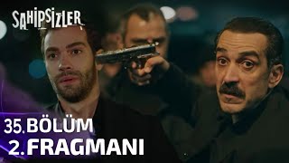 Sahipsizler 35. Bölüm 2. Fragmanı Yolun Sonuna Geldik