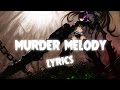 🎅Nightcore-Murder Melody [Lyrics]🎧