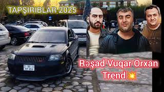 Resad Ft Vuqar Ft Orxan -Tapsiriblar 2025 Yeni Meyxana Remix Yep Yeni Remix Meyxana