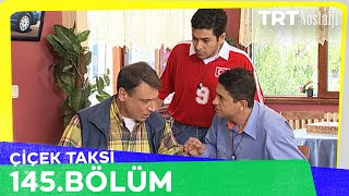 Çiçek Taksi 145. Bölüm