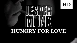 Watch Jesper Munk Hungry For Love video