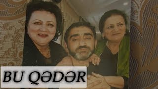 Ondan Halalliq Almadim Aydin Xirdalanlinin Ailesi Danisdi - Bu Qeder - 12.05.2019 - Anons