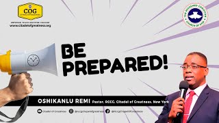 Be Prepared I Pastor Remi Oshikanlu I 28th November 2021
