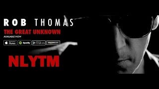Watch Rob Thomas Nlytm video