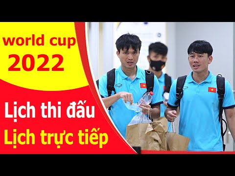 Lịch thi đấu vòng loại World Cup 2022 và Lịch tường thuật trực tiếp