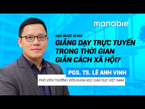 Series Hội thảo: Phương pháp dạy học trực tuyến | Manabie & Viện Khoa học Giáo dục Việt Nam | Buổi 1