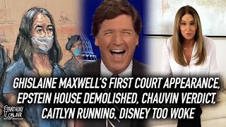 Ghislaine Maxwell First Court Appearance, Epstein House Demolished, Chauvin Verdict, Caitlyn Running