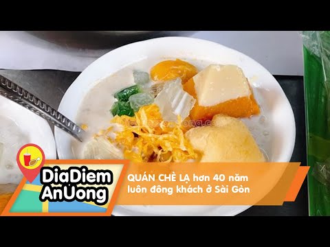 QUÁN CHÈ LẠ hơn 40 năm luôn đông khách ở Sài Gòn| Địa điểm ăn uống