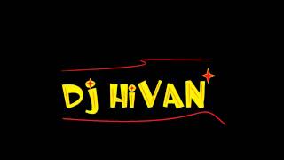 Dj Hivan - Mix 1 2012 Official