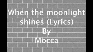 Watch Mocca When The Moonlight Shines video