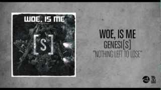 Watch Woe Is Me Nothing Left To Lose video