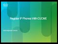 Expert Video: Registering an IP Phone with Cisco Unified Communication Manager Express