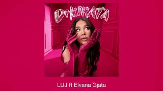Dhurata Dora Feat. Elvana Gjata - Luj (Official Audio)