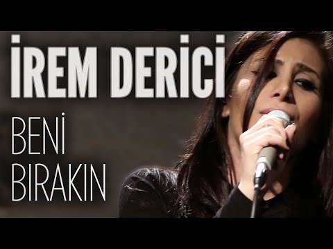 İrem Derici - Beni Bırakın