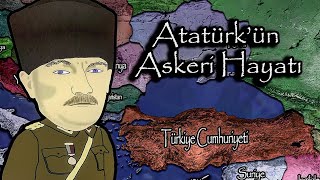 Mustafa Kemal ATATÜRK'ün Askeri Hayatı Haritalı ve Hızlı Anlatımı