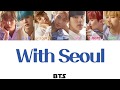 With Seoul- BTS(防弾少年団)【日本語字幕/かなるび/歌詞】