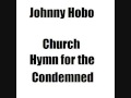 Johhny Hobo-Church Hymn for the Condemned