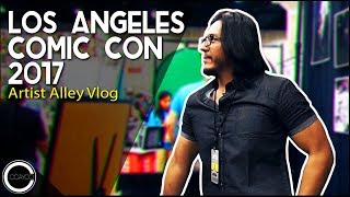 Los Angeles Comic Con 2017 - Artist Alley Vlog