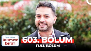 En Hamarat Benim 603. Bölüm