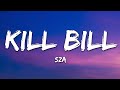 SZA - Kill Bill (Lyrics)