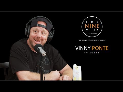 Vinny Ponte | The Nine Club With Chris Roberts - Episode 56