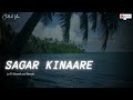 Sagar Kinare | Unwind | Slowed + reverb | CHILLED VIBES #sagarkinare #lofi