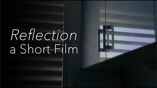 Reflection - A Short Film By Hugo Kent