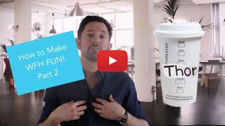 Make Working from Home Fun Part 2
